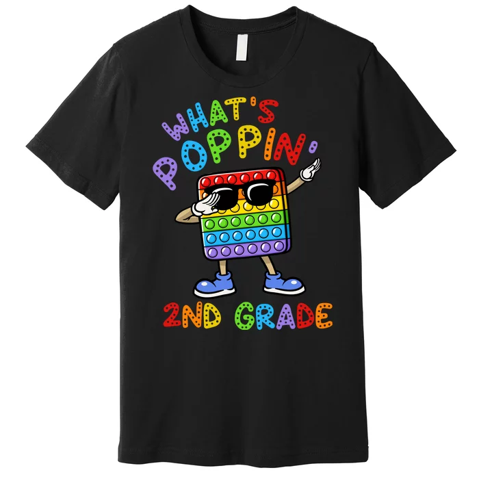 Whats Poppin 2nd Grade Back To School Premium T-Shirt