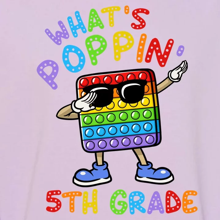 Whats Poppin 5th Grade Back To School Garment-Dyed Sweatshirt