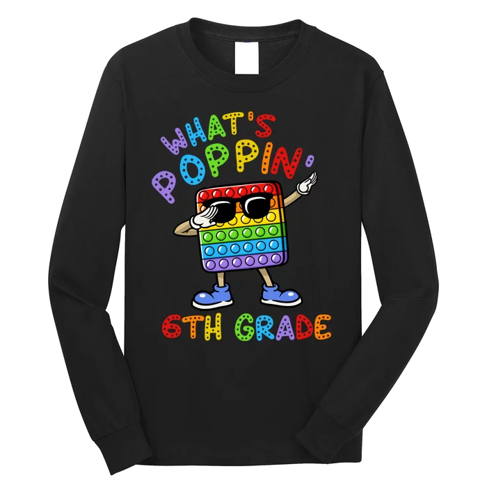 Whats Poppin 6th Grade Back To School Long Sleeve Shirt