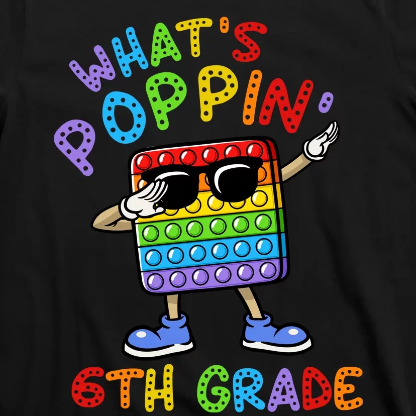 Whats Poppin 6th Grade Back To School T-Shirt