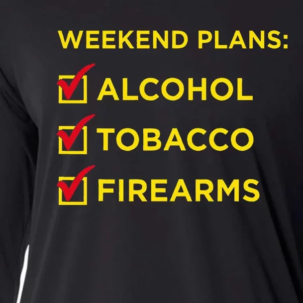 Weekend Plans Alcohol Tobacco Firearms Cooling Performance Long Sleeve Crew