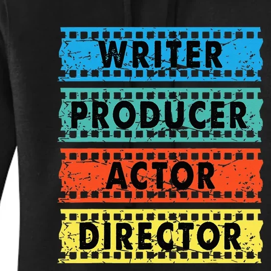 Writer Producer Actor Director Movie Filmmaker Filmmaking Women's Pullover Hoodie