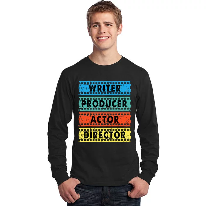 Writer Producer Actor Director Movie Filmmaker Filmmaking Tall Long Sleeve T-Shirt