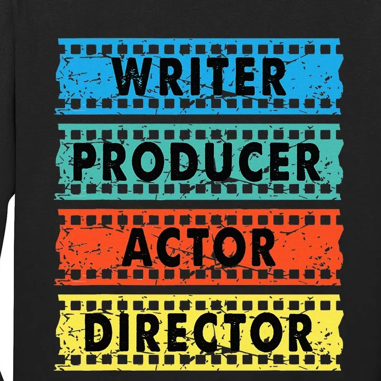 Writer Producer Actor Director Movie Filmmaker Filmmaking Tall Long Sleeve T-Shirt