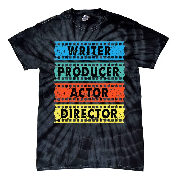 Writer Producer Actor Director Movie Filmmaker Filmmaking Tie-Dye T-Shirt