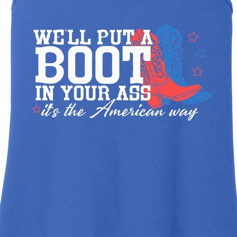 WeLl Put A Boot In Your Ass Western Cowgirl Ladies Essential Tank