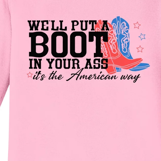 WeLl Put A Boot In Your Ass Western Cowgirl Baby Long Sleeve Bodysuit