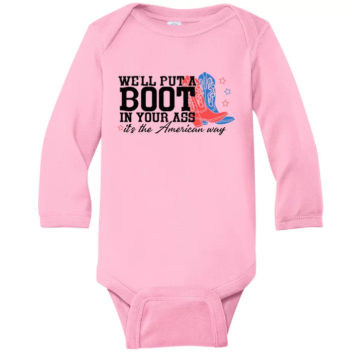 WeLl Put A Boot In Your Ass Western Cowgirl Baby Long Sleeve Bodysuit