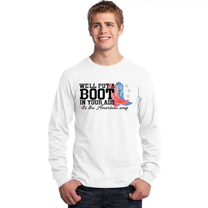 WeLl Put A Boot In Your Ass Western Cowgirl Tall Long Sleeve T-Shirt