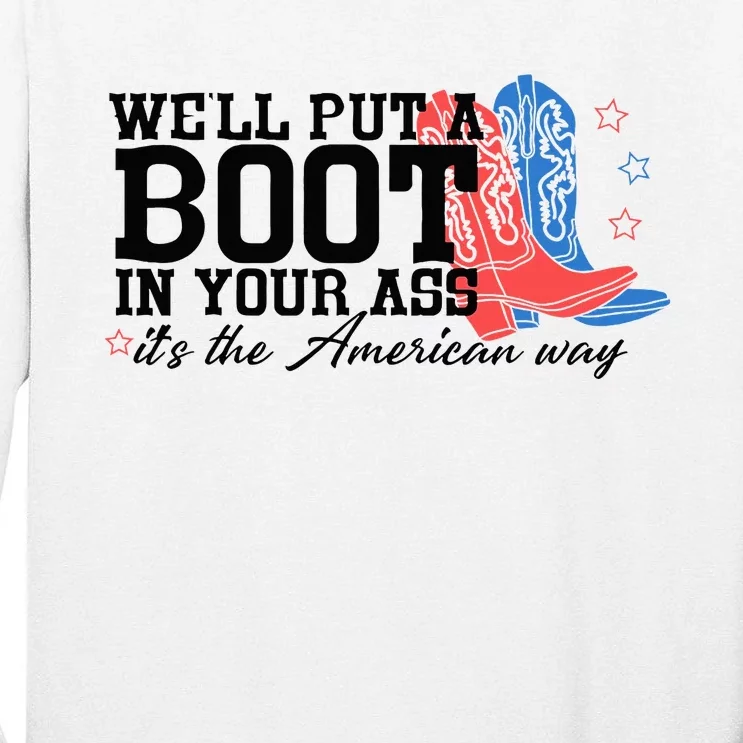 WeLl Put A Boot In Your Ass Western Cowgirl Tall Long Sleeve T-Shirt