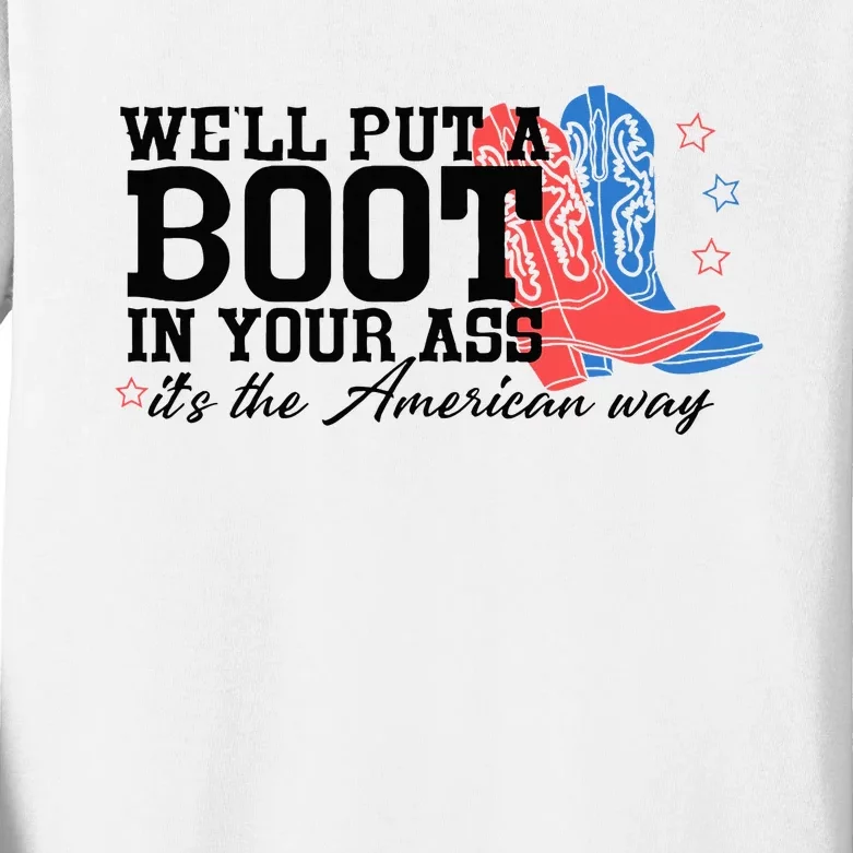 WeLl Put A Boot In Your Ass Western Cowgirl Kids Long Sleeve Shirt