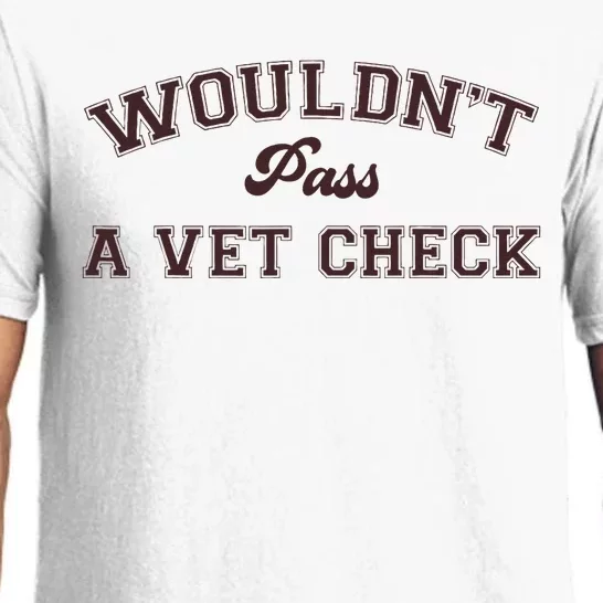 WouldnT Pass A Vet Check Pajama Set