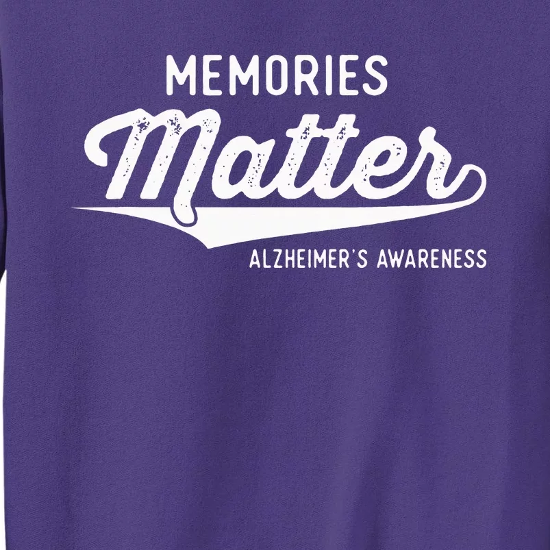 Wear Purple Alzheimer's Awareness Gifts Memories Matter Gift Sweatshirt