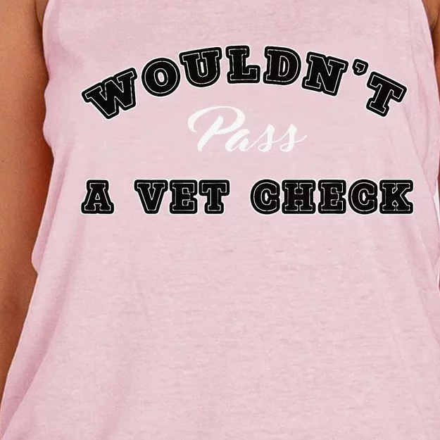 WouldnT Pass A Vet Check Funny Saying Quote Women's Knotted Racerback Tank