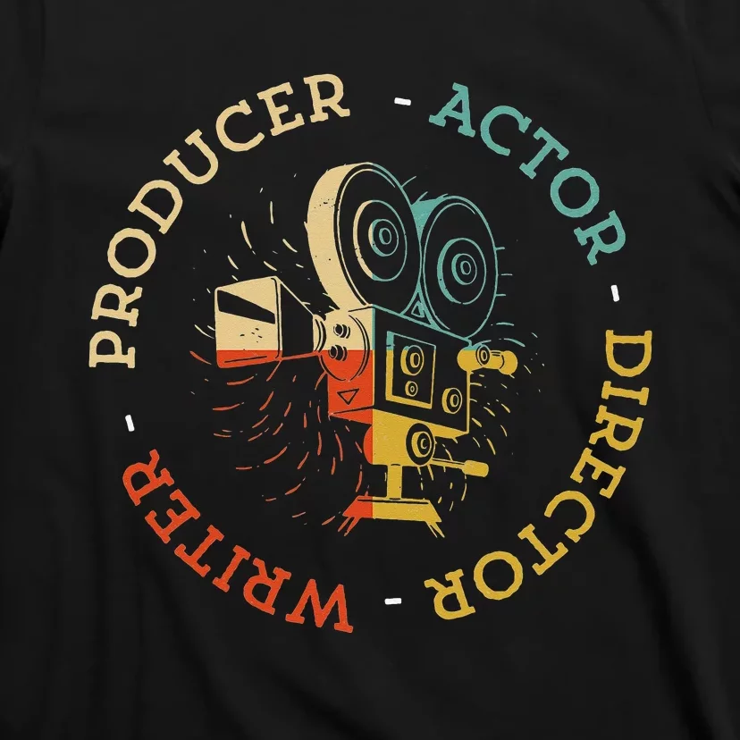 Writer Producer Actor Director Funny Film Theatre Filmmaker T-Shirt