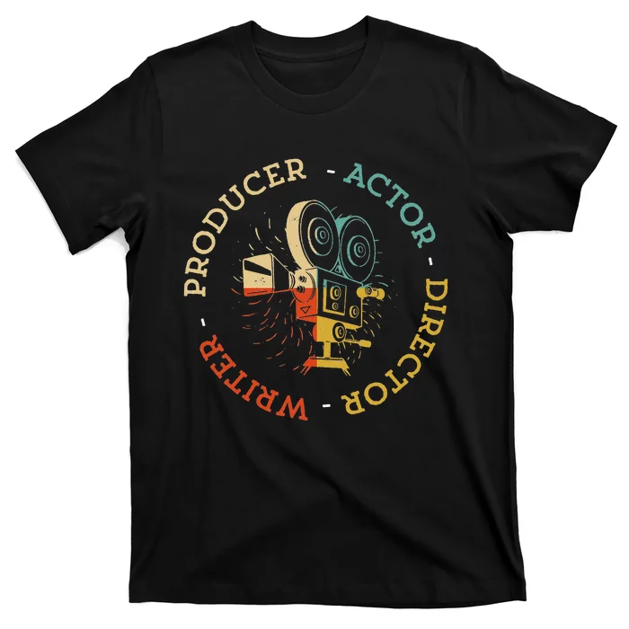 Writer Producer Actor Director Funny Film Theatre Filmmaker T-Shirt