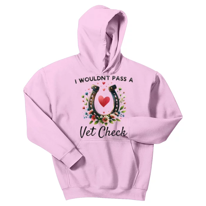 WouldnT Pass A Vet Check Equestrian Humor Kids Hoodie