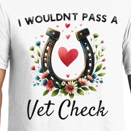 WouldnT Pass A Vet Check Equestrian Humor Pajama Set