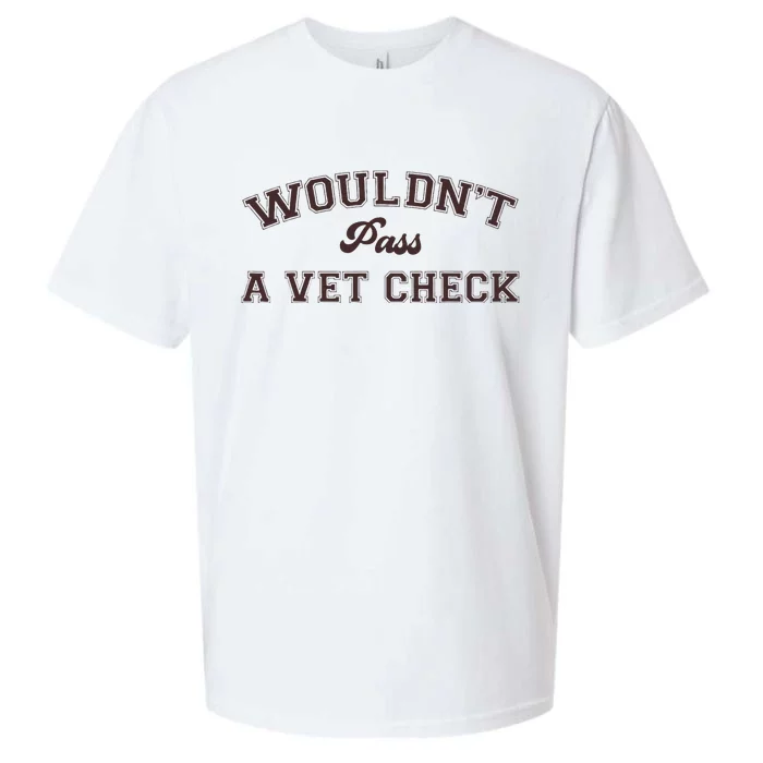 WouldnT Pass A Vet Check Funny Equestrian Horse Sueded Cloud Jersey T-Shirt