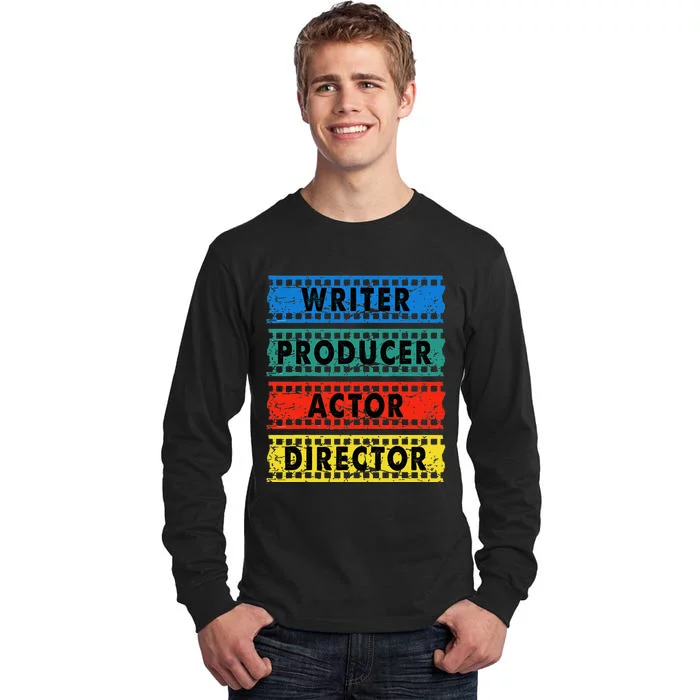 Writer Producer Actor Director Movie Filmmaker Filmmaking Tall Long Sleeve T-Shirt