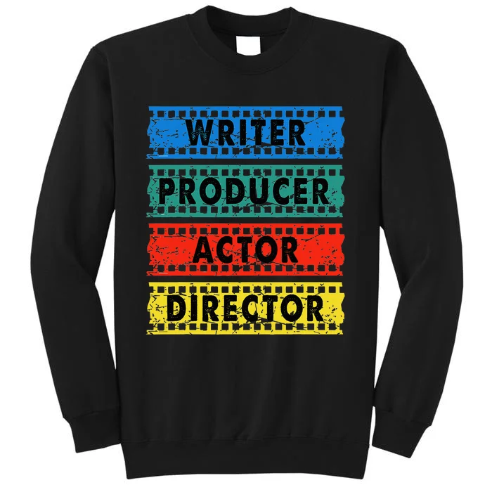 Writer Producer Actor Director Movie Filmmaker Filmmaking Tall Sweatshirt