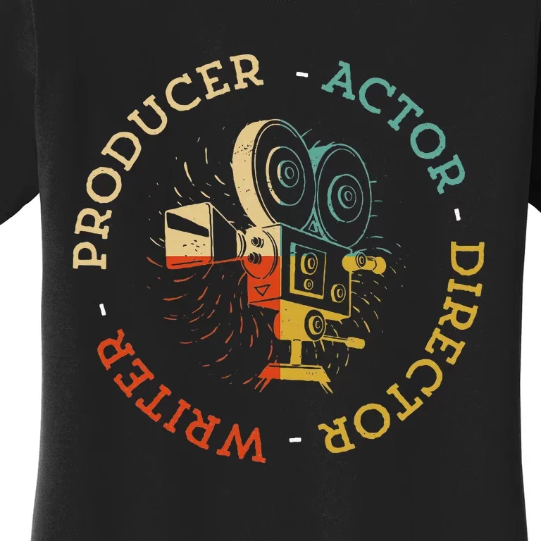 Writer Producer Actor Director Funny Film Theatre Filmmaker Women's T-Shirt