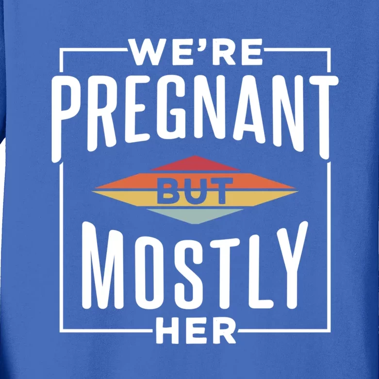 We're Pregnant But Mostly Her Meaningful Gift Kids Long Sleeve Shirt