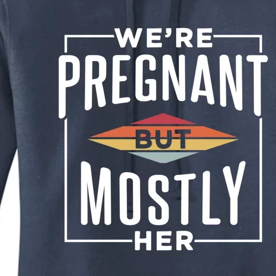 We're Pregnant But Mostly Her Meaningful Gift Women's Pullover Hoodie