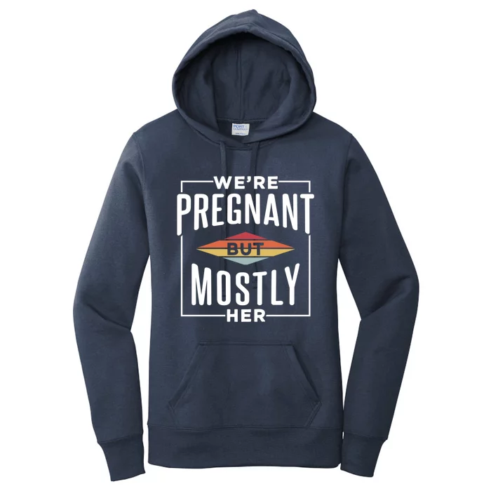 We're Pregnant But Mostly Her Meaningful Gift Women's Pullover Hoodie