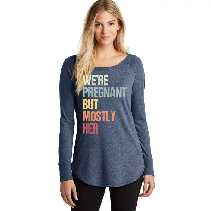 We're Pregnant But Mostly Her For An Expectant Father Gift Raglan Baseball Women's Perfect Tri Tunic Long Sleeve Shirt