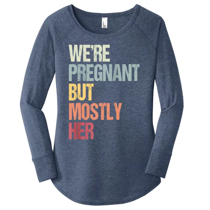 We're Pregnant But Mostly Her For An Expectant Father Gift Raglan Baseball Women's Perfect Tri Tunic Long Sleeve Shirt