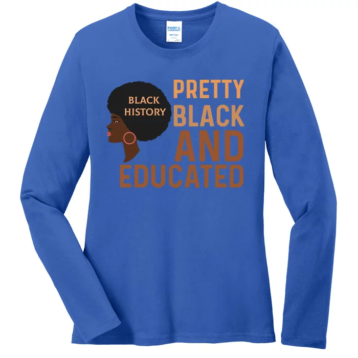 Wo's Pretty Black And Educated Africans Black History Gift Ladies Long Sleeve Shirt