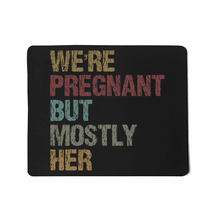 WeRe Pregnant But Mostly Her Mousepad