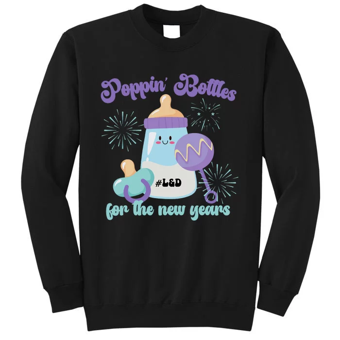 Wo Poppin Bottles For New Years Labor And Delivery Nurse Tall Sweatshirt