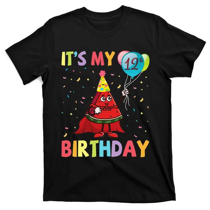 Watermelon Play Balloons It's My 12th Birthday Happy Me You T-Shirt