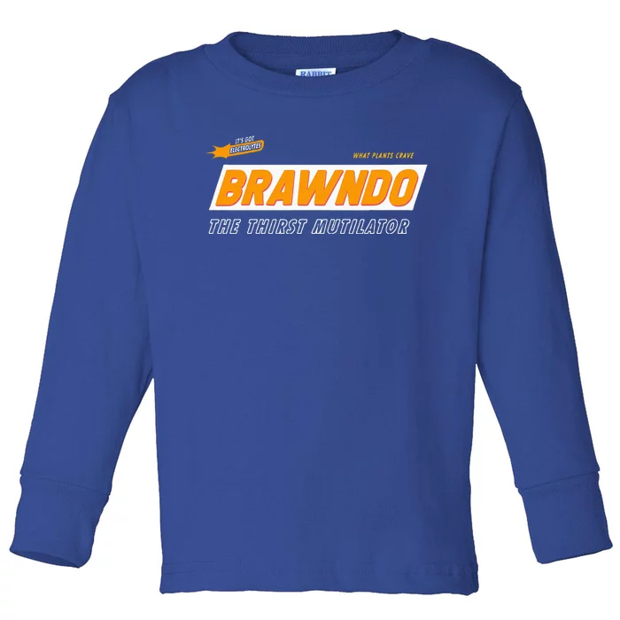 What Plants Crave Brawndo Toddler Long Sleeve Shirt