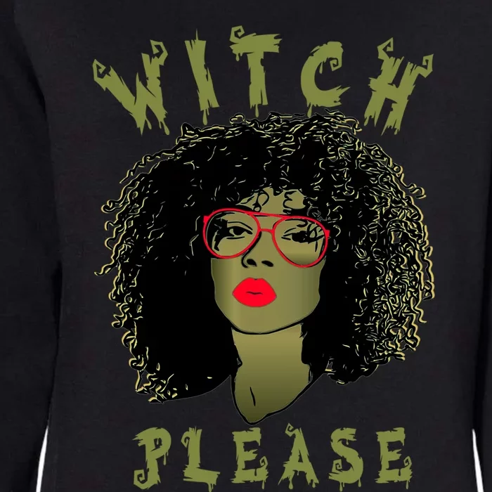 Witch Please Costume Afro Witch Curly Hair Witch Halloween Gift Womens California Wash Sweatshirt