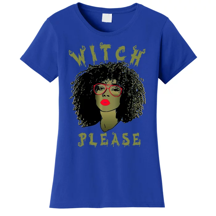 Witch Please Costume Afro Witch Curly Hair Witch Halloween Gift Women's T-Shirt