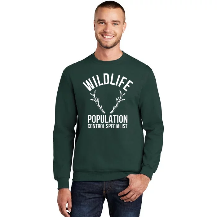 Wildlife Population Control Specialist Deer Hunting Tall Sweatshirt