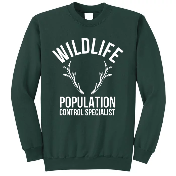 Wildlife Population Control Specialist Deer Hunting Tall Sweatshirt