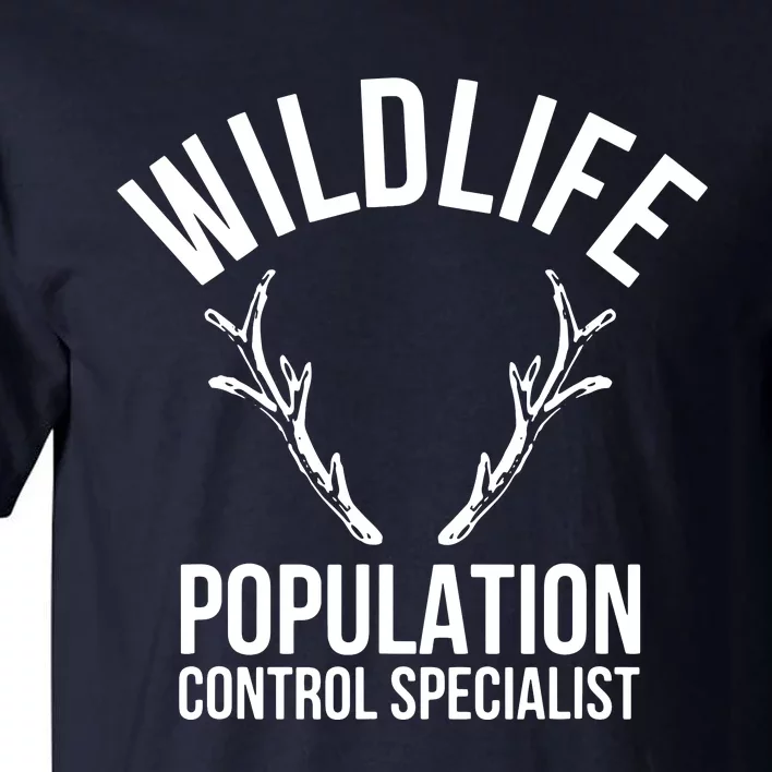 Wildlife Population Control Specialist Deer Hunting Tall T-Shirt