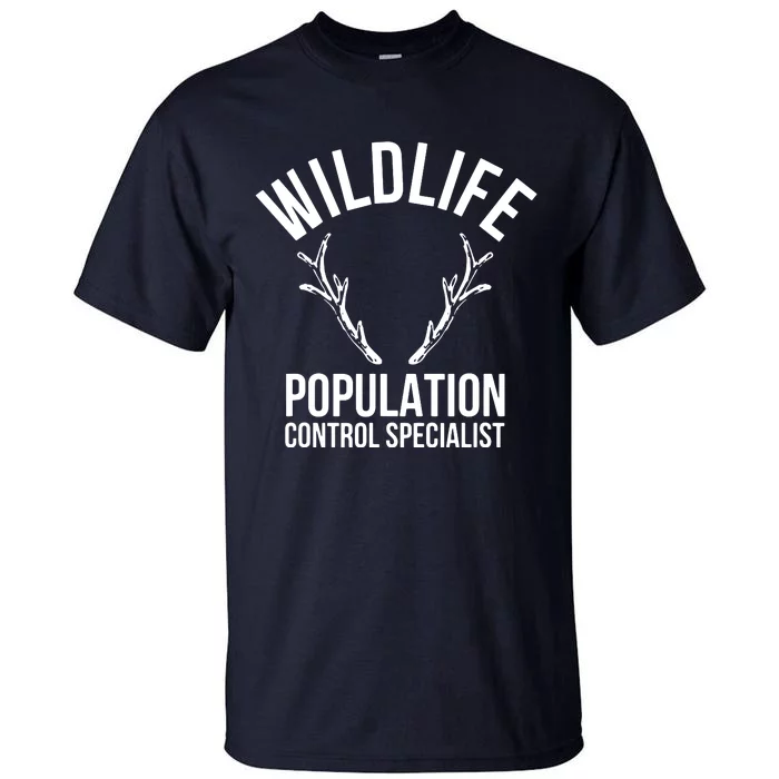 Wildlife Population Control Specialist Deer Hunting Tall T-Shirt