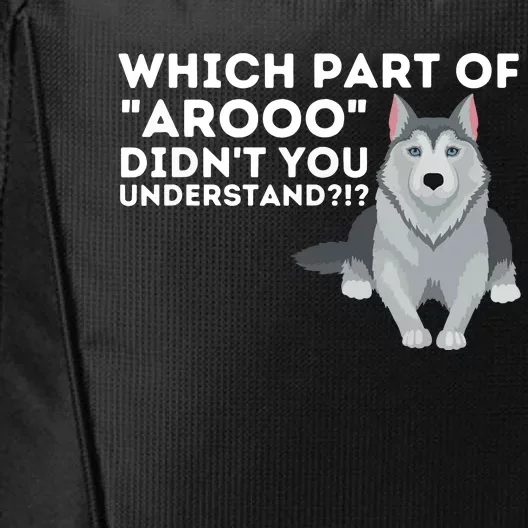 Which Part Didnt You Understand Siberian Husky Lover Sibe City Backpack