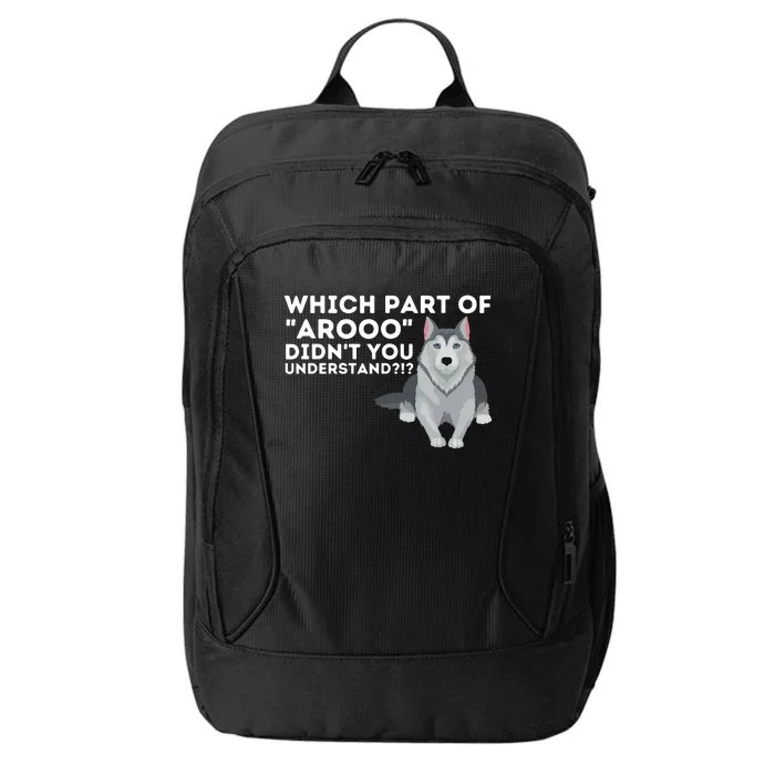 Which Part Didnt You Understand Siberian Husky Lover Sibe City Backpack