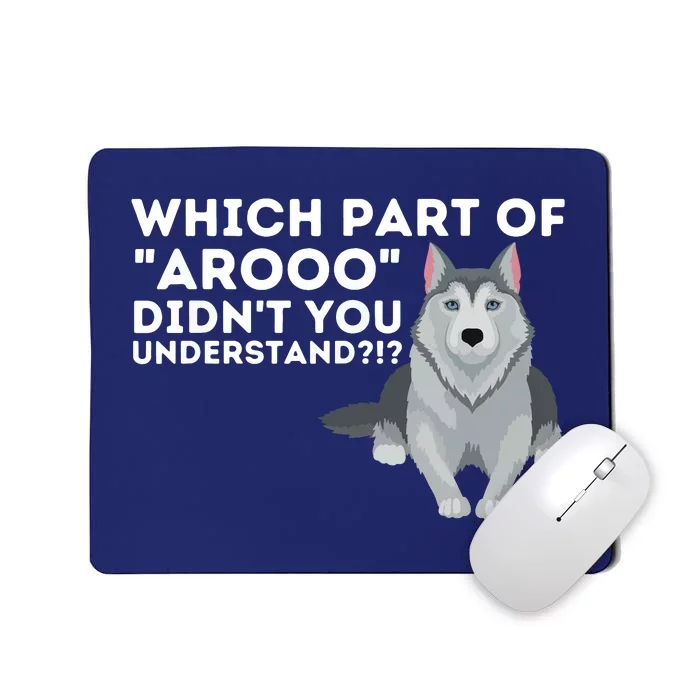 Which Part Didnt You Understand Siberian Husky Lover Sibe Mousepad