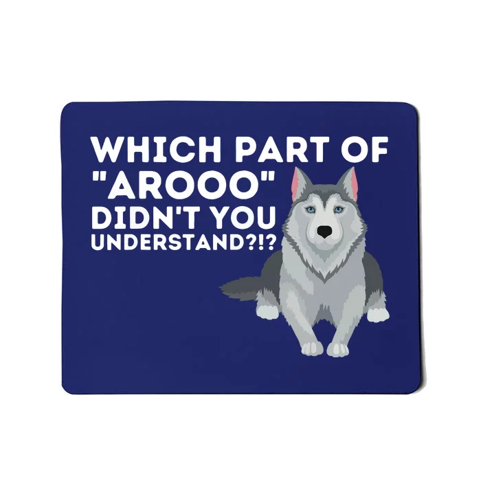 Which Part Didnt You Understand Siberian Husky Lover Sibe Mousepad