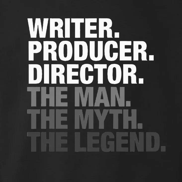 Writer Producer Director Man Myth The Legend Movie Film Toddler Hoodie