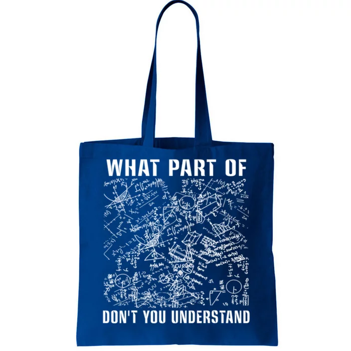 What Part Don't You Understand Funny Engineer Mathematician Meaningful Gift Tote Bag