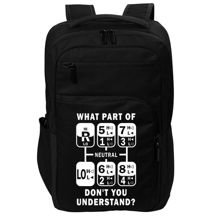 What Part Don't You Understand? Truck Gear Trucker Driver Gift Impact Tech Backpack