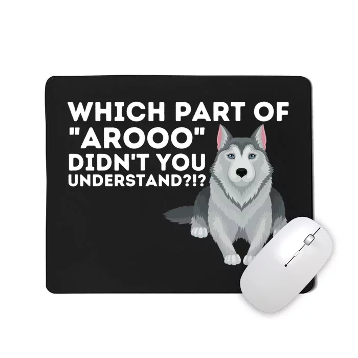 Which Part DidnT You Understand Siberian Husky Lover Sibe Mousepad